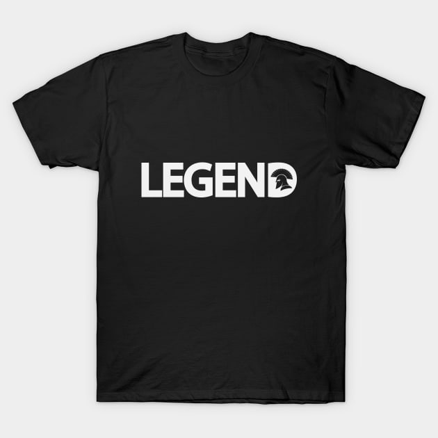 Legend motivational artwork T-Shirt by BL4CK&WH1TE 